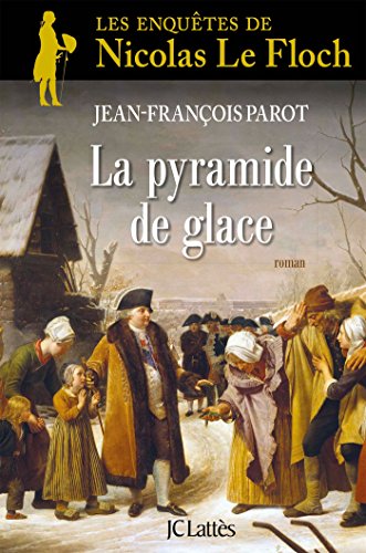 9782709646161: La pyramide de glace: Les enqutes de Nicolas Le Floch, commissaire au Chtelet