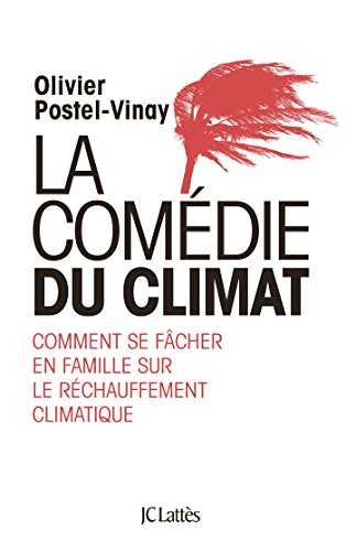 Beispielbild fr La Comdie Du Climat : Comment Se Fcher En Famille Sur Le Rchauffement Climatique zum Verkauf von RECYCLIVRE