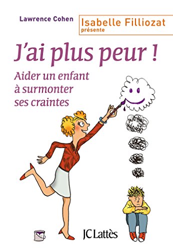 9782709649100: J'ai plus peur !: Aider un enfant  surmonter ses craintes