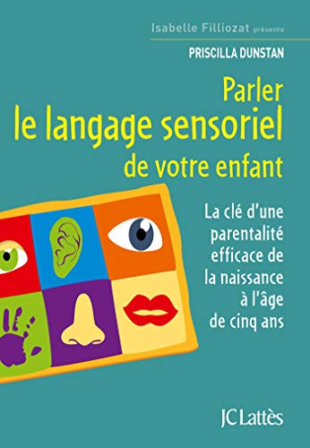 Stock image for Parler le langage sensoriel de votre enfant for sale by medimops