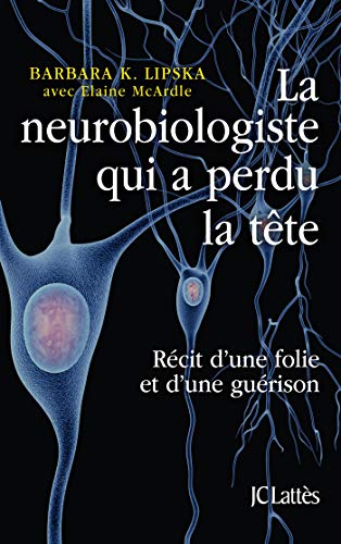Beispielbild fr La neurobiologiste qui a perdu la tte zum Verkauf von Ammareal