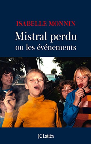 Beispielbild fr Mistral perdu ou les vnements zum Verkauf von Ammareal