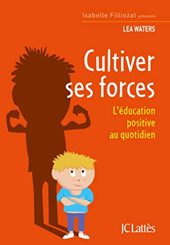 9782709661409: Cultiver ses forces: L'ducation positive au quotidien