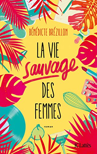 Beispielbild fr La Vie sauvage des femmes zum Verkauf von medimops