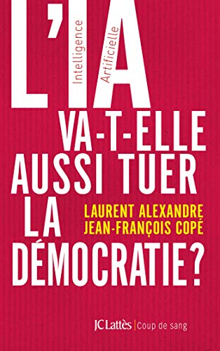 Imagen de archivo de L'IA va-t-elle aussi tuer la dmocratie ? (Essais et documents) (French Edition) a la venta por Better World Books