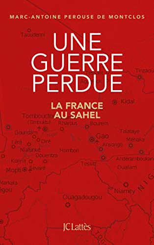 Stock image for Une guerre perdue: La France au Sahel for sale by Better World Books