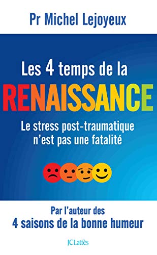 Beispielbild fr Les 4 temps de la renaissance: Le stress post-traumatique n'est pas une fatalit zum Verkauf von medimops
