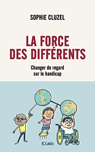 Beispielbild fr La force des diffrents: Changer de regard sur le handicap zum Verkauf von Ammareal