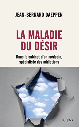 Beispielbild fr La Maladie du dsir: Dans le cabinet d'un mdecin spcialiste des addictions [Broch] Daeppen, Jean-Bernard zum Verkauf von BIBLIO-NET