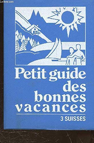 Imagen de archivo de PETIT GUIDE DES BONNES VACANCES a la venta por medimops