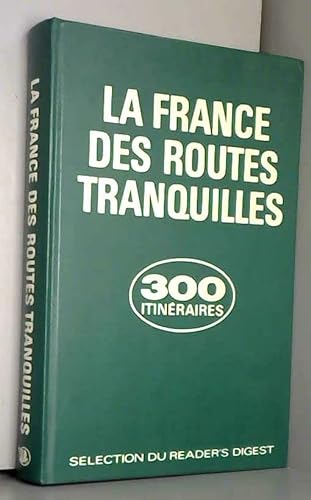 9782709800068: La France des routes tranquilles : 300 itinraires touristiques