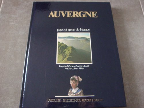 Stock image for Auvergne : Puy-de-Dme, Cantal, Loire, Haute-Loire, Allier (Pays et gens de F. for sale by Ammareal
