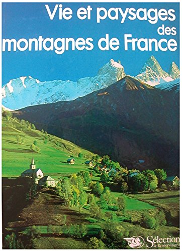VIE ET PAYSAGES DES MONTAGNES DE FRANCE