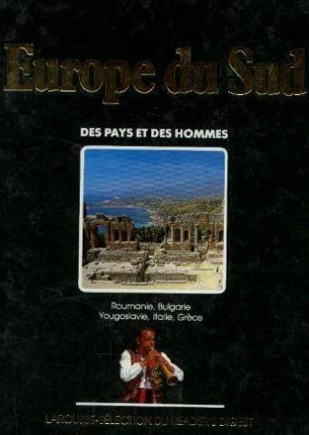 Stock image for Europe du Sud: la Roumanie, la Bulgarie, la Yougoslavie, la Grce, l'Italie / Des hommes et des hommes for sale by Ammareal