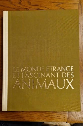 Le monde étrange et fascinant des animaux