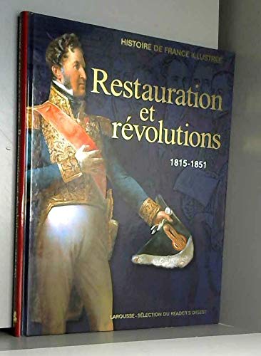 Beispielbild fr Restauration et rvolutions: 1815-1851 (Histoire de France illustre. Srie cartonne. ) zum Verkauf von Ammareal