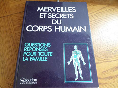 Merveilles et secrets du corps humain - Collectif