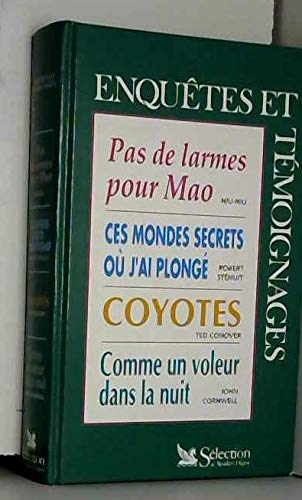 Beispielbild fr Pas de larmes pour Mao, Ces mondes secrets ou j'ai plong, Coyottes, Comme un voleur dans la nuit zum Verkauf von medimops