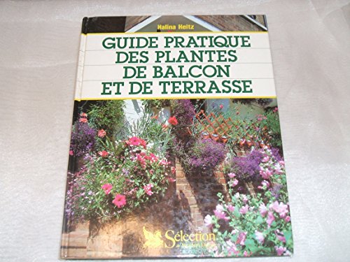 Beispielbild fr Guide pratique des plantes de balcon et de terrasse zum Verkauf von ThriftBooks-Atlanta