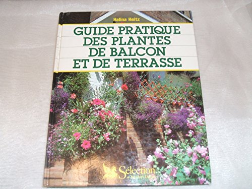 Stock image for Guide pratique des plantes de balcon et de terrasse for sale by medimops