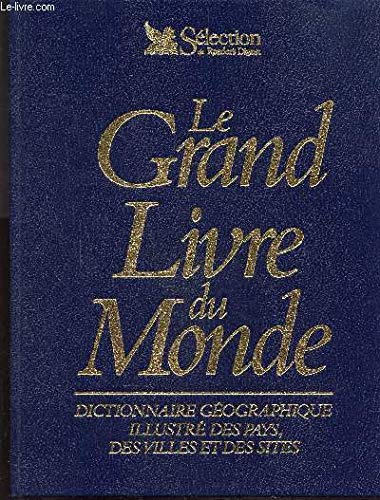 Stock image for LE GRAND LIVRE DU MONDE - DICTIONNAIRE GEOGRAPHIQUE ILLUSTRE DES PAYS, DES VILLES ET DES SITES - for sale by .G.D.
