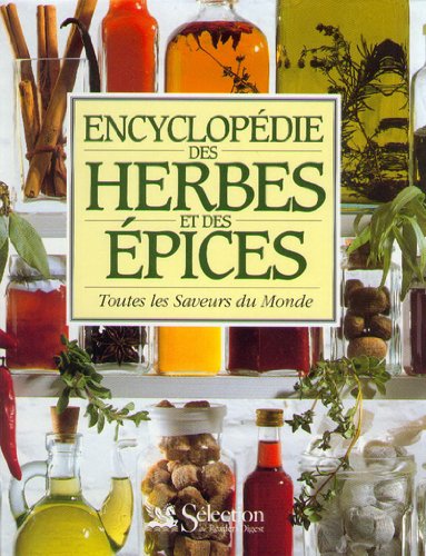 9782709804585: Encyclopdie des herbes et des pices: Toutes les saveurs du monde