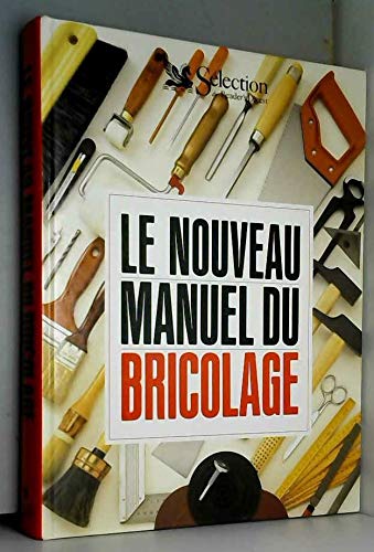 Stock image for Le nouveau manuel de bricolage. for sale by AUSONE