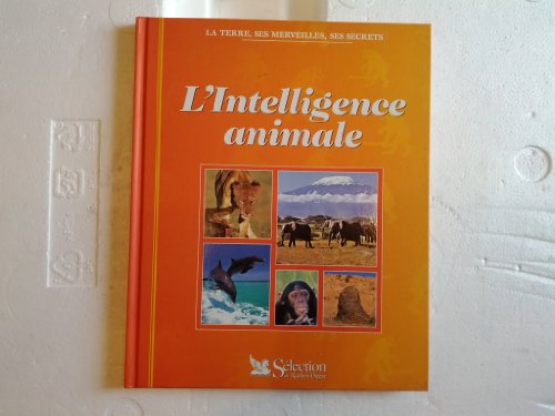 Beispielbild fr L'intelligence animale (La terre, ses merveilles, ses secrets) zum Verkauf von Librairie Th  la page