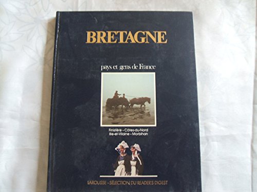 Stock image for Bretagne : Finistre, Ctes-d'Armor, Ille-et-Vilaine, Morbihan (Pays et gens de France) for sale by Librairie Th  la page