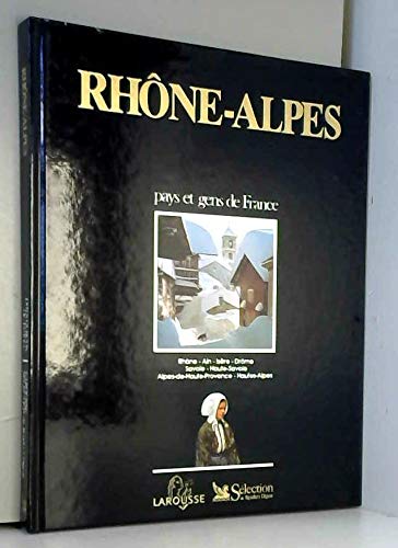 9782709807876: Rhne-Alpes : Rhne, Ain, Isre, Drme, Savoie, Haute-Savoie, Alpes-de-Haute-Provence, Hautes-Alpes (Pays et gens de France)