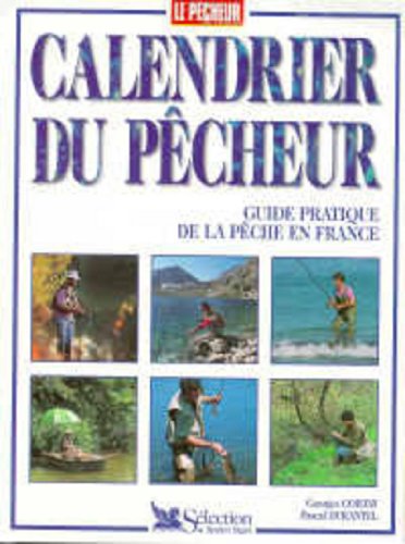Stock image for CALENDRIER DU PECHEUR. Guide pratique de la pche en France for sale by Ammareal