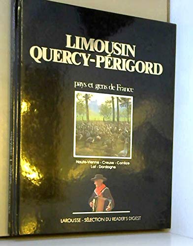 Stock image for Prigord, Quercy, Limousin: Haute-Vienne, Creuse, Corrze, Lot, Dordogne (Pays et gens de France) for sale by Librairie Th  la page