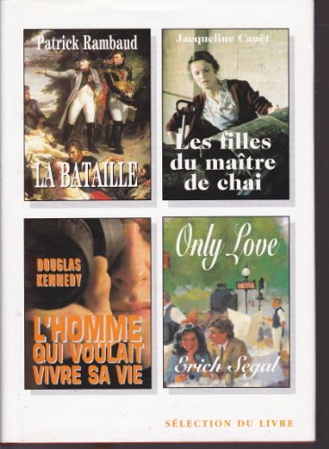 Stock image for La bataille, les filles du matre de Cha, l'homme qui voulait vivre sa vie, only love for sale by Tamery