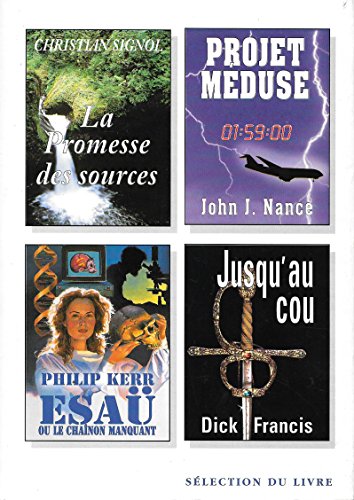 Stock image for Les meilleurs livres condenss : La promesse des sources, Esa ou le chanon manquant, Projet Mduse, Jusqu'au cou for sale by Librairie Le Nord