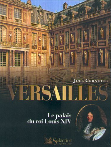 Beispielbild fr Versailles : le palais du roi Louis XIV. illustrations couleurs zum Verkauf von Ammareal