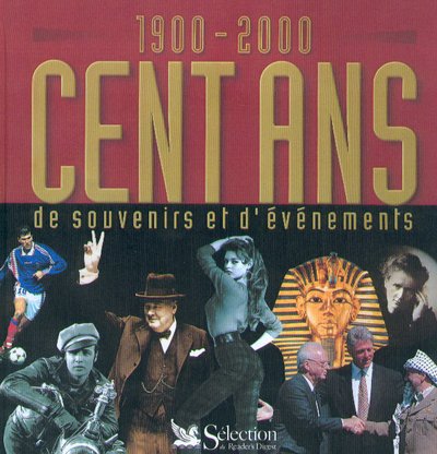 9782709810968: Cent Ans de Souvenirs Et D'Evenements 1900-2000 (Selection Reader'S Digest)
