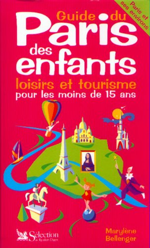 Beispielbild fr Guide du Paris des enfants : loisirs et tourisme pour les moins de 15 ans zum Verkauf von Ammareal