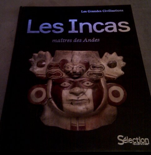 Beispielbild fr Les Incas : Matres des Andes (Les grandes civilisations) zum Verkauf von Ammareal