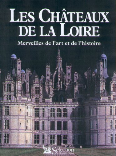 9782709812085: Les chteaux de la Loire. Merveilles de l'art et de l'histoire