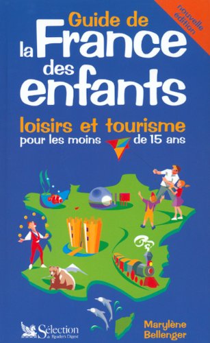 9782709812238: Le guide de la France des enfants: Loisirs et tourisme pour les moins de 15 ans, dition 2001