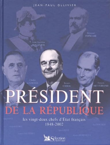 Beispielbild fr Prsident de la Rpublique. : Les vingt-deux chefs d'Etat franais 1848-2002 zum Verkauf von Ammareal