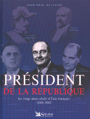 Imagen de archivo de Prsident de la Rpublique. : Les vingt-deux chefs d'Etat franais 1848-2002 a la venta por Ammareal