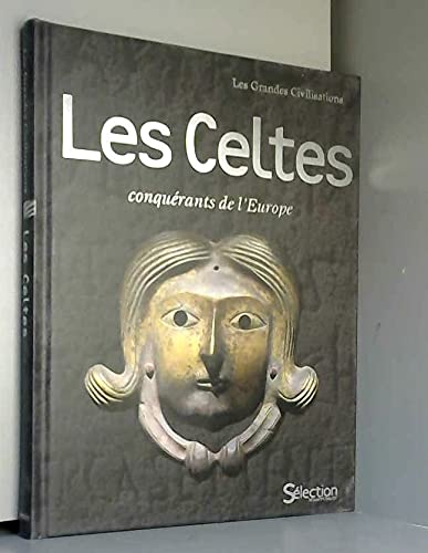 9782709813846: Les Celtes : Conqurants de l'Europe (Les grandes civilisations)