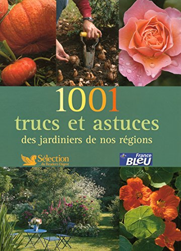 Beispielbild fr 1001 trucs et astuces des jardiniers de nos rgions zum Verkauf von medimops