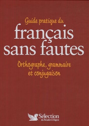 Stock image for Guide pratique du franais sans faute : Orthographe, grammaire, et conjugaison ; avec un livret Ecrire pour Gagner, 80 Lettres pour dfendre vos droits for sale by medimops