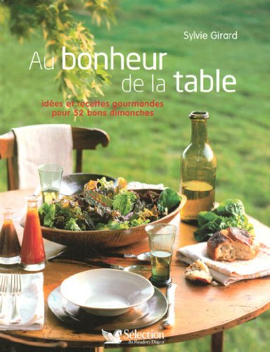Beispielbild fr Au bonheur de la table : Ides et recettes gourmandes pour 52 bons dimanches zum Verkauf von Librairie Th  la page