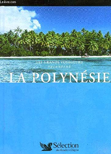 Imagen de archivo de Les Grands Voyageurs Racontent : La Polynesie a la venta por Ammareal