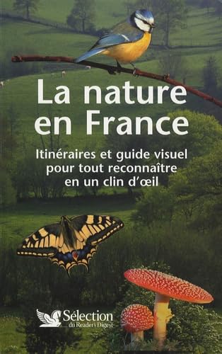 Beispielbild fr La nature en France: Itinraires et guide visuel pour tout reconnatre en un coup d'oeil zum Verkauf von Bahamut Media