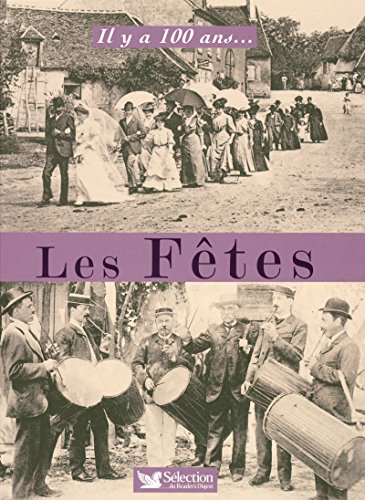 Stock image for IL Y A CENT ANS, LES FETES for sale by Librairie Th  la page