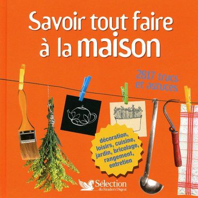 Stock image for SAVOIR TOUT FAIRE A LA MAISON for sale by LeLivreVert